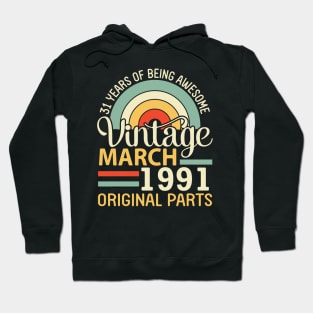 31 Years Being Awesome Vintage In March 1991 Original Parts Hoodie